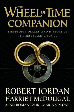 [The Wheel of Time #reference 01] • The Wheel of Time Companion · The People, Places and History of the Bestselling Series